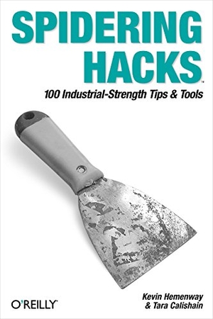 Iff, Morbus / Tara Calishain. Spidering Hacks. O'Reilly Media, 2003.