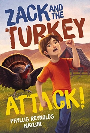 Naylor, Phyllis Reynolds. Zack and the Turkey Attack!. Atheneum Books, 2017.
