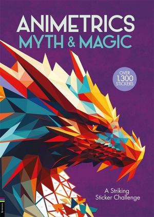 Buster Books / Jackson, Max et al. Animetrics Myth and Magic - A Kaleidoscopic Sticker Mosaic Challenge. Michael O'Mara Books Ltd, 2025.