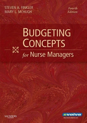 Finkler. Budgeting Concepts for Nurse Managers. Elsevier Inc, 2007.