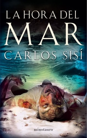 Sisí Cavia, Carlos / Carlos Sisí. La hora del mar. Ediciones Minotauro, 2012.