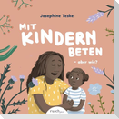 Mit Kindern beten - aber wie? & Wer ist Gott, fragt Ben