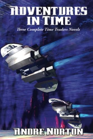 Norton, Andre. Adventures in Time - A Positronic Book. Positronic Publishing, 2015.
