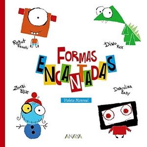 Monreal, Violeta. Formas encantadas. ANAYA EDICIONES GENERALES, 2021.