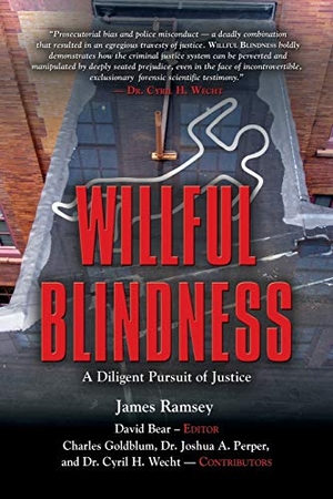 Ramsey, James. Willful Blindness - A Diligent Pursuit of Justice. Booklocker.com, Inc., 2016.