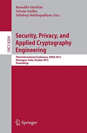 Gierlichs, Benedikt / Debdeep Mukhopadhyay et al (Hrsg.). Security, Privacy, and Applied Cryptography Engineering - Third International Conference, SPACE 2013, Kharagpur, India, October 19-23, 2013, Proceedings. Springer Berlin Heidelberg, 2013.