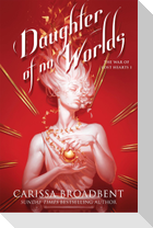 Daughter of No Worlds