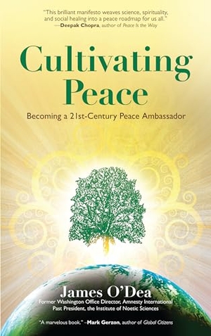 O'Dea, James. Cultivating Peace - Becoming a 21st Century Peace Ambassador. Origin Press (CA), 2012.