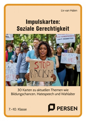 Halen, Liv van. Impulskarten: Soziale Gerechtigkeit - 30 Karten zu aktuellen Themen wie Bildungschancen, Hatespeech und Wahlalter (7. bis 10. Klasse). Persen Verlag i.d. AAP, 2026.