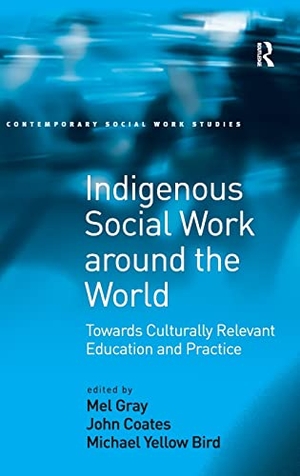 Coates, John. Indigenous Social Work around the World - Towards Culturally Relevant Education and Practice. Taylor & Francis Ltd, 2008.