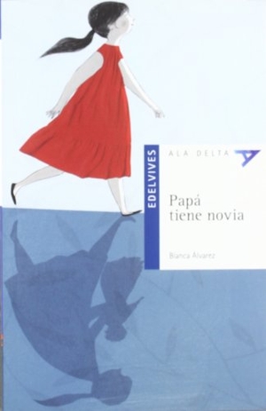 Álvarez, Blanca / Anuska Allepuz. Papá tiene novia. Editorial Luis Vives (Edelvives), 2011.