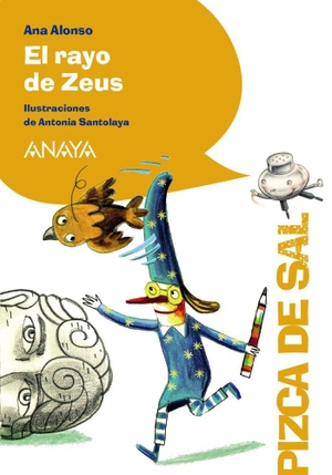 Santolaya Ruiz-Clavijo, Antonia / Ana Alonso. El rayo de Zeus. ANAYA INFANTIL Y JUVENIL, 2021.