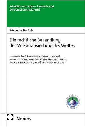 Heise, Friederike. Die rechtliche Behandlung der Wiederansiedlung des Wolfes - Interessenkonflikte zwischen Artenschutz und Kulturlandschaft unter besonderer Berücksichtigung der Klassifikationssystematik im Artenschutzrecht. Nomos Verlags GmbH, 2026.