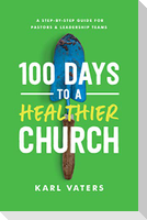 100 Days to a Healthier Church