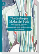 The Grotesque Modernist Body