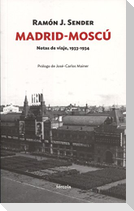 Madrid-Moscú : notas de viaje, 1933-1934