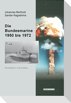 Die Bundesmarine 1955 bis 1972