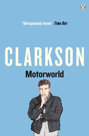 Clarkson, Jeremy. Motorworld. Penguin Books Ltd, 2004.