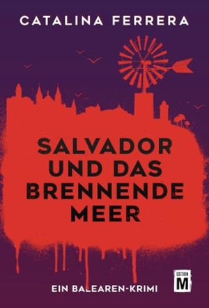 Ferrera, Catalina. Salvador und das brennende Meer. Edition M, 2024.