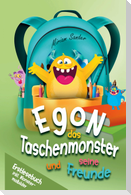 Egon das Taschenmonster und seine Freunde! Erstlesebuch mit monsterstarken Malbildern! 1.Auflage