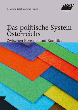 Gärtner, Reinhold / Lore Hayek. Das politische System Österreichs - Zwischen Konsens und Konflikt. new academic press, 2022.
