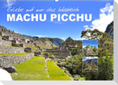 Erlebe mit mir das Inkareich Machu Picchu (Wandkalender 2023 DIN A2 quer)