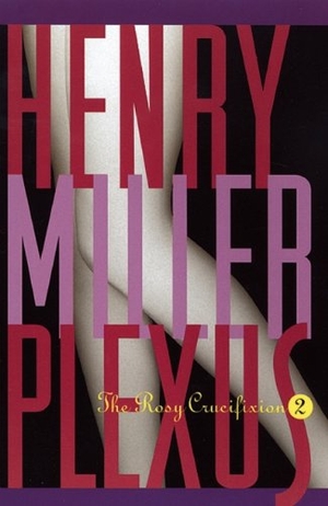 Miller, Henry. Plexus - The Rosy Crucifixion II. Grove Atlantic, 1994.