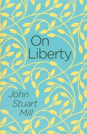 Mill, John Stuart. On Liberty. Arcturus Publishing Ltd, 2018.