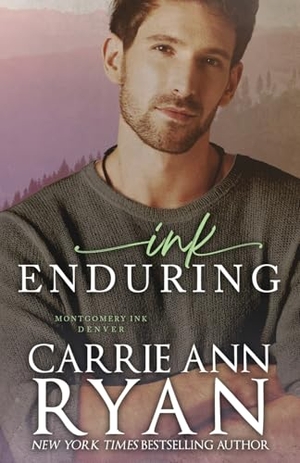 Ryan, Carrie Ann. Ink Enduring. Carrie Ann Ryan, 2017.