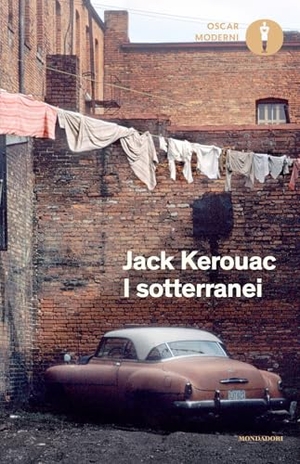 Kerouac, Jack. I sotterranei. Mondadori, 2025.