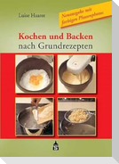 Kochen und Backen nach Grundrezepten