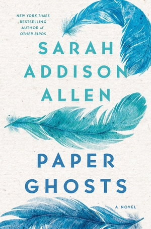 Allen, Sarah Addison. Paper Ghosts - A Novel. Macmillan USA, 2026.