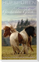 Hufspuren. Geschecktes Glück