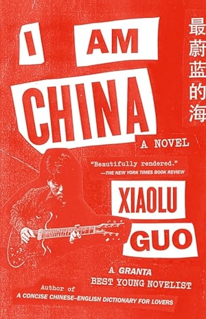 Guo, Xiaolu. I Am China. Knopf Doubleday Publishing Group, 2015.