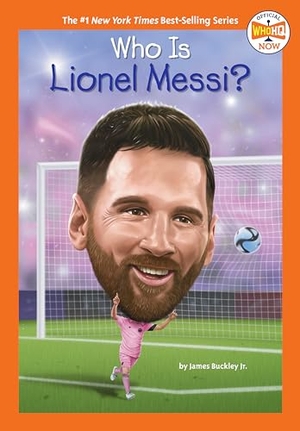 Buckley, James / Who Hq. Who Is Lionel Messi?. Penguin Young Readers Group, 2024.