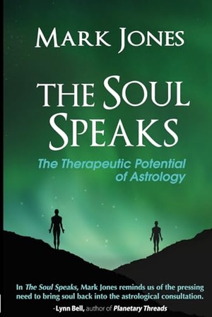 Jones, Mark. The Soul Speaks - The Therapeutic Potential of Astrology. Raven Dreams Productions, LLC, 2015.