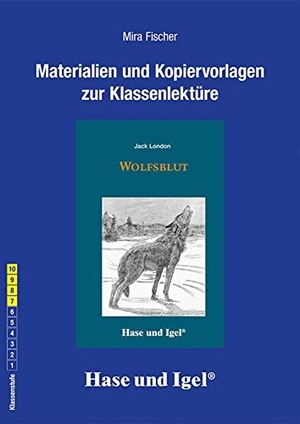 London, Jack / Mira Fischer. Wolfsblut. Begleitmaterial. Hase und Igel Verlag GmbH, 2022.