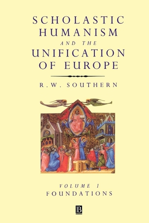 Southern, R. W. / Richard W. Southern. Scholastic Humanism and the Unification of Europe - Foundations. John Wiley & Sons, 1997.