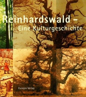 Rapp, Hermann-Josef (Hrsg.). Reinhardswald - Eine Kulturgeschichte. euregioverlag, 2002.