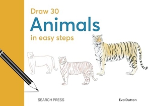 Dutton, Eva / Newey, Jonathan et al. Draw 30: Animals - In Easy Steps. Search Press Ltd, 2024.
