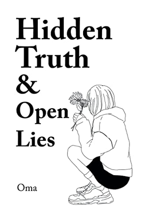Oma. Hidden Truth & Open Lies. Author Solutions Inc, 2022.