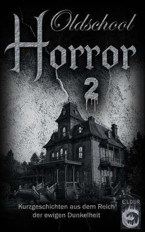 Renner, Nicole / Welling, Wolf et al. Oldschool-Horror 2 - Kurzgeschichten aus dem Reich der ewigen Dunkelheit. Eldur Verlag, 2019.