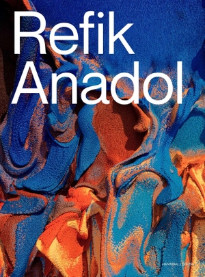 Anadol, Refik. Refik Anadol. HANNIBAL BOOKS, 2026.