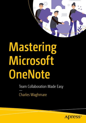 Waghmare, Charles. Mastering Microsoft OneNote - Team Collaboration Made Easy. APRESS L.P., 2026.