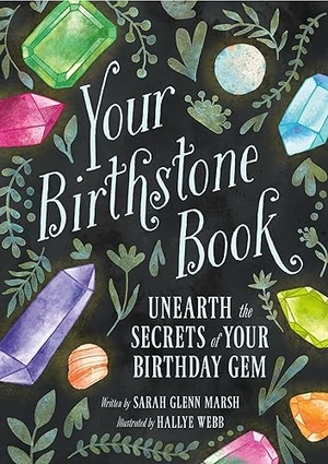 Marsh, Sarah Glenn. Your Birthstone Book - Unearth the Secrets of Your Birthday Gem. Running Press,U.S., 2022.