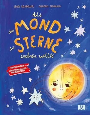 Raubaum, Lena. Als der Mond die Sterne ordnen wollte - Als der Mond die Sterne ordnen wollte. Sortierung nach Größen, Farben, Formen: Traumhafte Einschlafgeschichte über den Sternenhimmel und die Ordnung der Dinge. Kinderbuch ab 4 Jahre. Vermes-Verlag Ges.mbH, 2025.