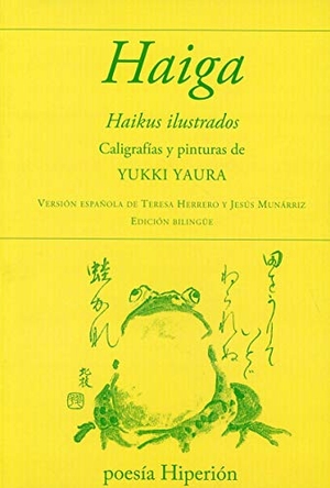 Munárriz, Jesús / Yukki Yaura. Haiga : haikus ilustrados. Hiperión, 2005.