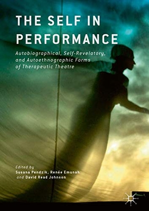 Pendzik, Susana / David Read Johnson et al (Hrsg.). The Self in Performance - Autobiographical, Self-Revelatory, and Autoethnographic Forms of Therapeutic Theatre. Palgrave Macmillan US, 2021.