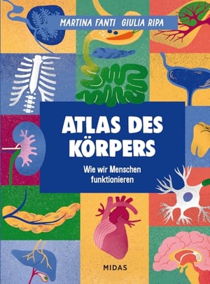 Fanti, Martina. Atlas des Körpers - Wie wir Menschen funktionieren. Midas Verlag Ag, 2024.