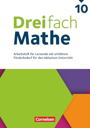 Dreifach Mathe 10. Schuljahr - Zu allen Ausgaben - Arbeitsheft mit Lösungen (Für Lernende mit erhöhtem Förderbedarf) - Für den inklusiven  Unterricht. Cornelsen Verlag GmbH, 2025.